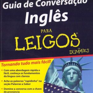 Guia de Conversação Inglês Para Leigos: Para Leigos
